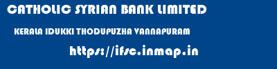 CATHOLIC SYRIAN BANK LIMITED  KERALA IDUKKI THODUPUZHA VANNAPURAM  ifsc code